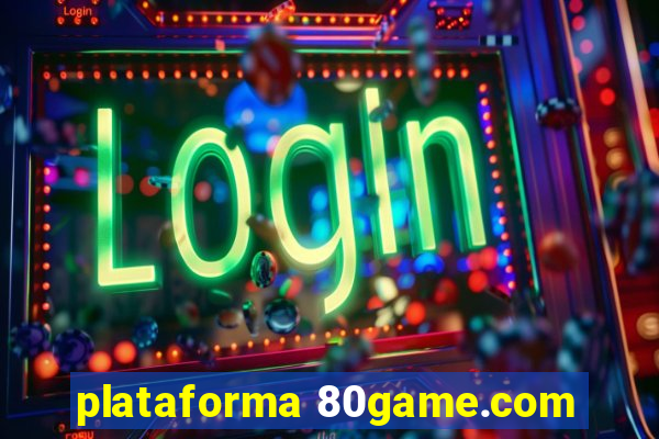 plataforma 80game.com